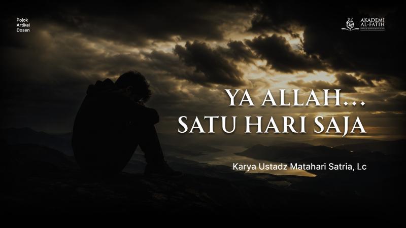 Ya Allah Satu Hari saja